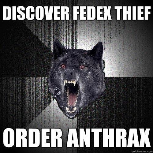 Discover FedEx Thief Order anthrax  Insanity Wolf