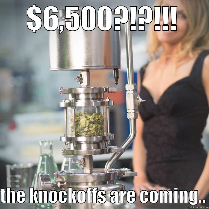 $6,500?!?!!!  THE KNOCKOFFS ARE COMING.. Misc