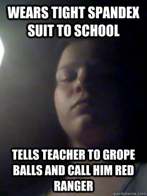 wears tight spandex suit to school tells teacher to grope balls and call him red ranger - wears tight spandex suit to school tells teacher to grope balls and call him red ranger  hardcore white boy