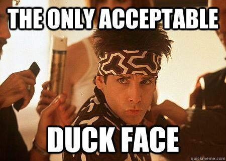 the only acceptable duck face - the only acceptable duck face  Blue Steel