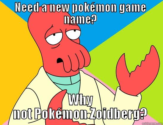 NEED A NEW POKÉMON GAME NAME? WHY NOT POKÉMON ZOIDBERG? Futurama Zoidberg 