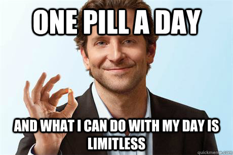 One pill a day and what i can do with my day is limitless  - One pill a day and what i can do with my day is limitless   Limitless