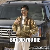  But did you die
  Hangover Chow