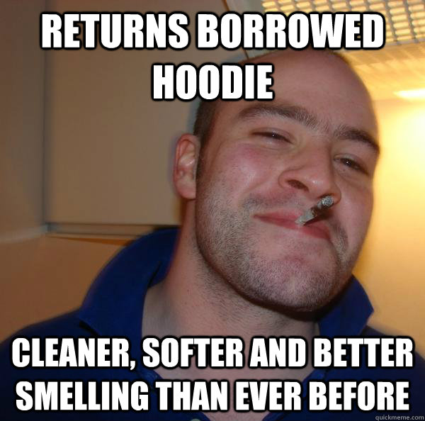 Returns borrowed hoodie cleaner, softer and better smelling than ever before - Returns borrowed hoodie cleaner, softer and better smelling than ever before  Misc
