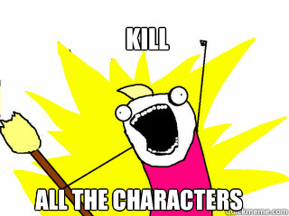 KILL ALL THE CHAracters  All The Things