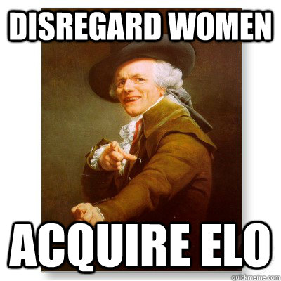 Disregard Women Acquire Elo  League of Legends