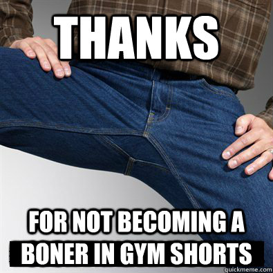 Thanks For not becoming a boner in gym shorts - Thanks For not becoming a boner in gym shorts  Good Guy Penis