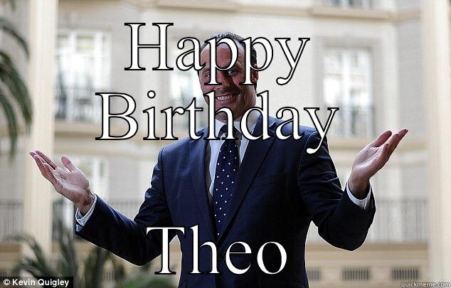 HAPPY BIRTHDAY THEO Misc