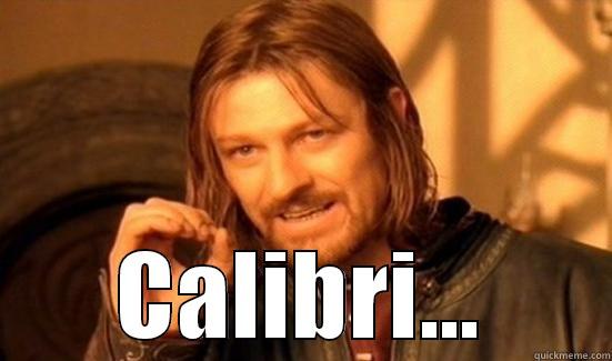  CALIBRI... Boromir