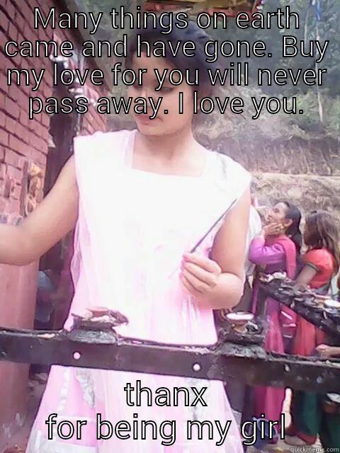 babee haha  - MANY THINGS ON EARTH CAME AND HAVE GONE. BUY MY LOVE FOR YOU WILL NEVER PASS AWAY. I LOVE YOU. THANX FOR BEING MY GIRL Misc