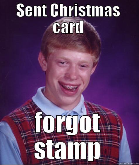 SENT CHRISTMAS CARD FORGOT STAMP Bad Luck Brian