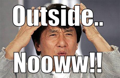 Outside, now! - OUTSIDE.. NOOWW!! EPIC JACKIE CHAN