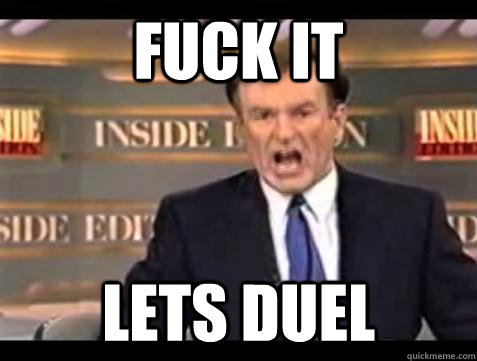 Fuck it LETS DUEL  Bill OReilly Fuck It
