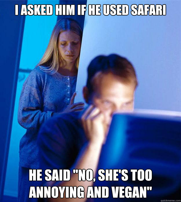 i asked him if he used safari he said 