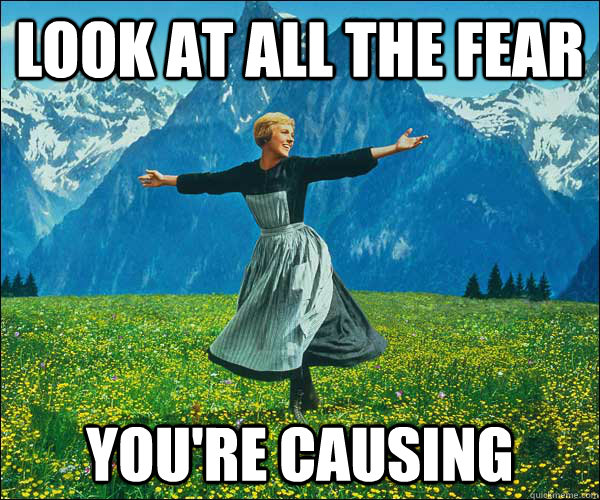 look at all the fear You're causing  Look At All The Fucks I Give