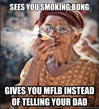 Sees you smoking bong gives you mflb instead of telling your dad - Sees you smoking bong gives you mflb instead of telling your dad  Good Girl Ganja Granny
