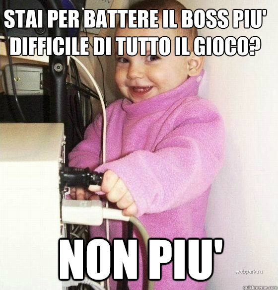 stai per battere il boss piu' difficile di tutto il gioco? non piu'  Troll Baby