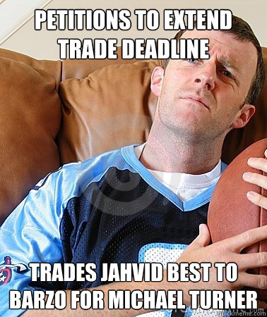 PETITIONS TO EXTEND TRADE DEADLINE TRADES JAHVID BEST TO BARZO FOR MICHAEL TURNER  Fantasy Football Guy