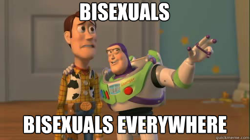 BISEXUALS BISEXUALS EVERYWHERE  Everywhere