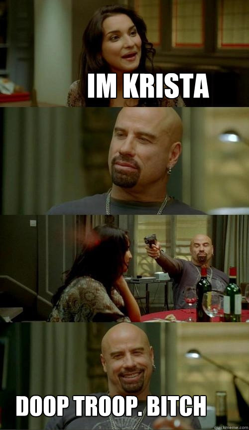 im krista doop troop. bitch  Skinhead John