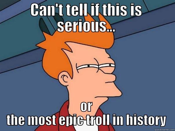 CAN'T TELL IF THIS IS SERIOUS... OR THE MOST EPIC TROLL IN HISTORY Futurama Fry