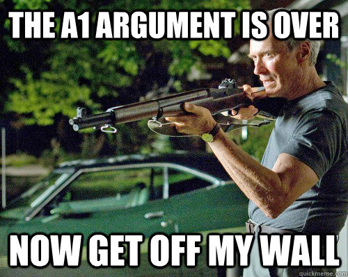 The A1 argument is over Now get off my wall - The A1 argument is over Now get off my wall  A1 Clint Eastwood