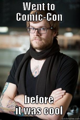 WENT TO COMIC-CON BEFORE IT WAS COOL Hipster Barista