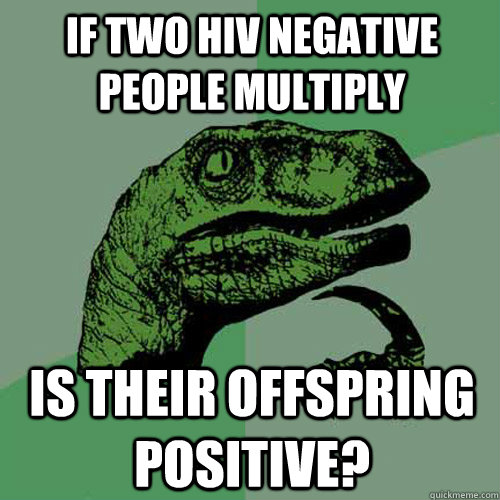 If two HIV negative people multiply Is their offspring positive?  Philosoraptor