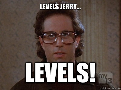 Levels Jerry... Levels!  Hipster Seinfeld