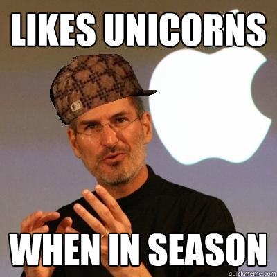 Likes Unicorns When in Season  Scumbag Steve Jobs