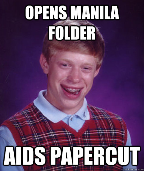 opens manila folder aids papercut - opens manila folder aids papercut  Bad Luck Brian