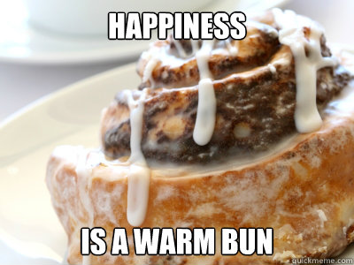 Happiness  Is a warm bun - Happiness  Is a warm bun  Misc
