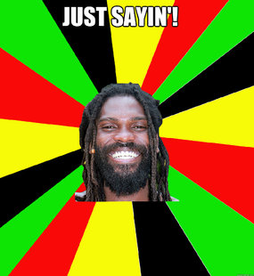 Just sayin'!   Jamaican Man