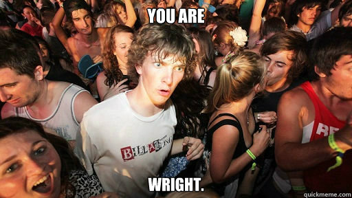 You are Wright.  
