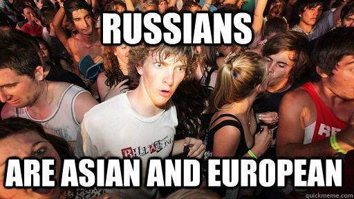 Russians are asian and european  Sudden Clarity Clarence