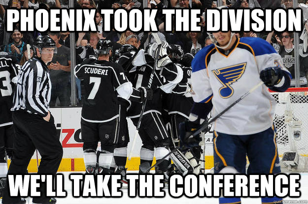 Phoenix took the division We'll take the conference - Phoenix took the division We'll take the conference  LA Kings
