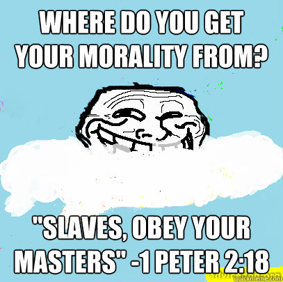 Where do you get your morality from? 