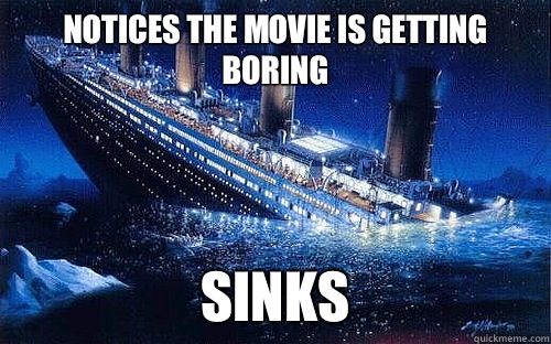 Notices the movie is getting boring Sinks  