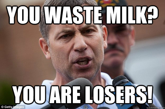 You waste milk? you are losers!  Uncle Ruslan