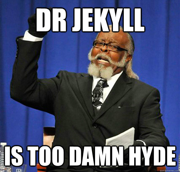 Dr Jekyll Is too damn Hyde  Jimmy McMillan