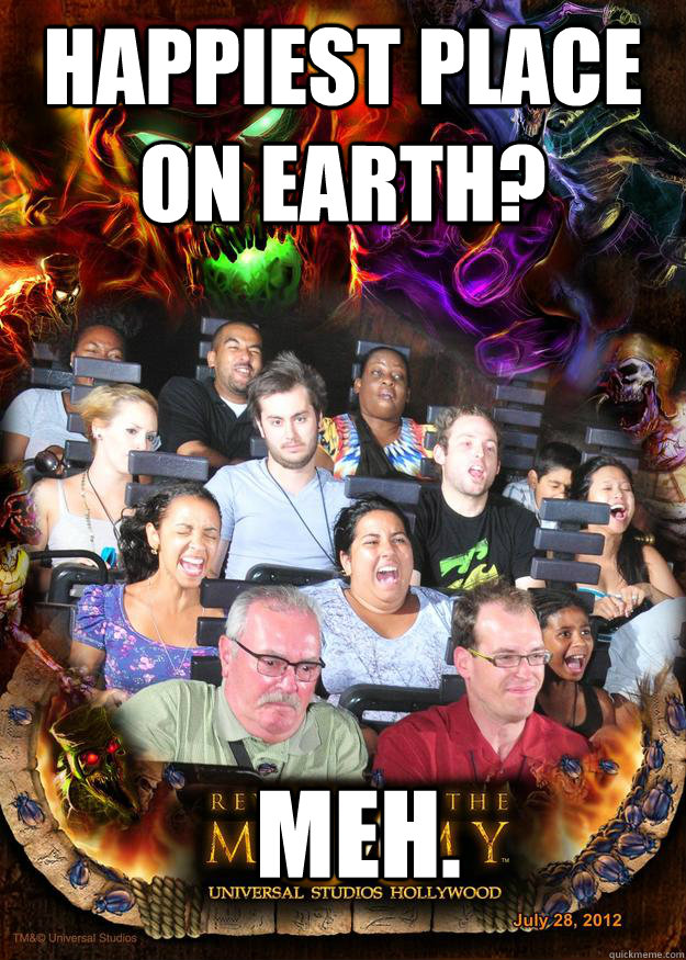 HAPPIEST PLACE ON EARTH? MEH. - HAPPIEST PLACE ON EARTH? MEH.  Unimpressed Tony