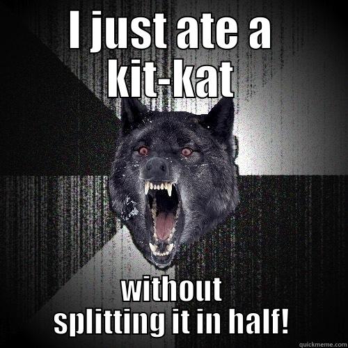 I JUST ATE A KIT-KAT WITHOUT SPLITTING IT IN HALF! Insanity Wolf