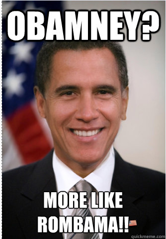 Obamney? More like ROMBAMA!! - Obamney? More like ROMBAMA!!  Obamney