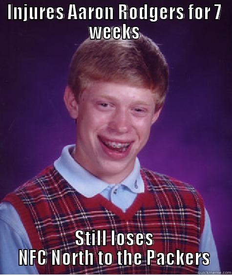 INJURES AARON RODGERS FOR 7 WEEKS STILL LOSES NFC NORTH TO THE PACKERS Bad Luck Brian