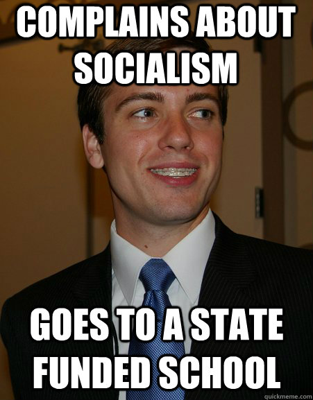Complains about Socialism Goes to a state funded school  College Republican