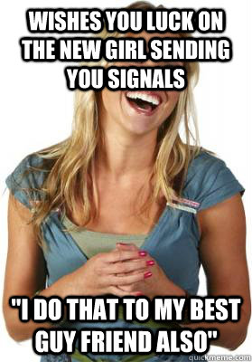 wishes you luck on the new girl sending you signals 
