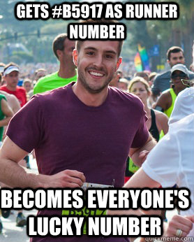 Gets #b5917 as runner number Becomes everyone's lucky number  Ridiculously photogenic guy