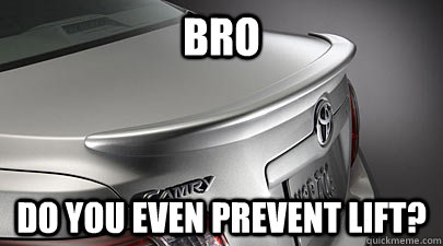 Bro Do you even prevent lift? - Misc - quickmeme