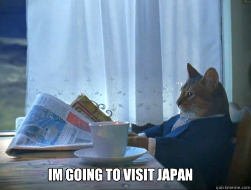 Im going to visit Japan  The One Percent Cat