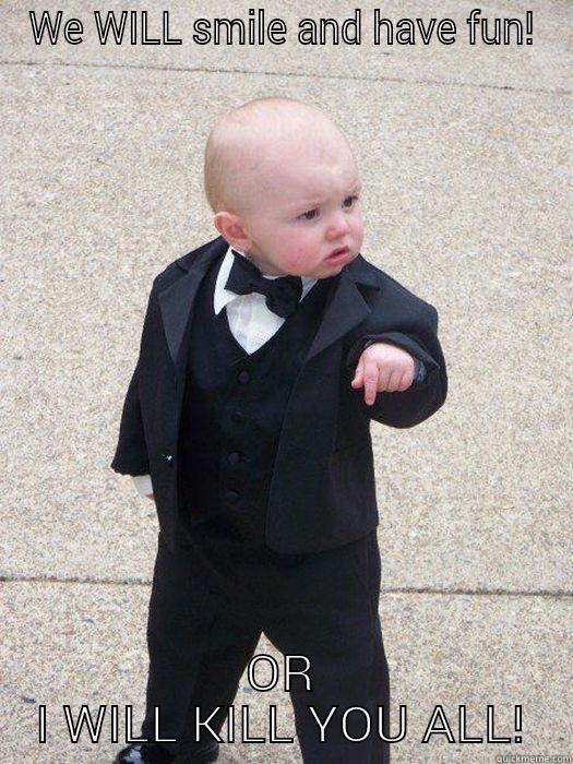 Ring bearer of bad news - WE WILL SMILE AND HAVE FUN! OR I WILL KILL YOU ALL! Baby Godfather